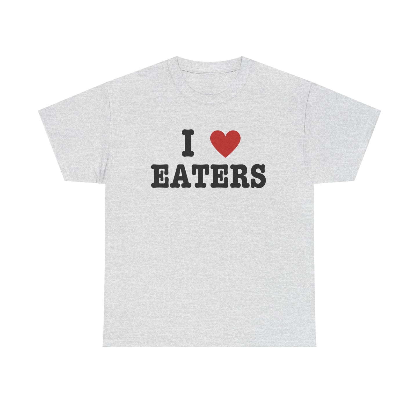 I LOVE EATERS T-SHIRT